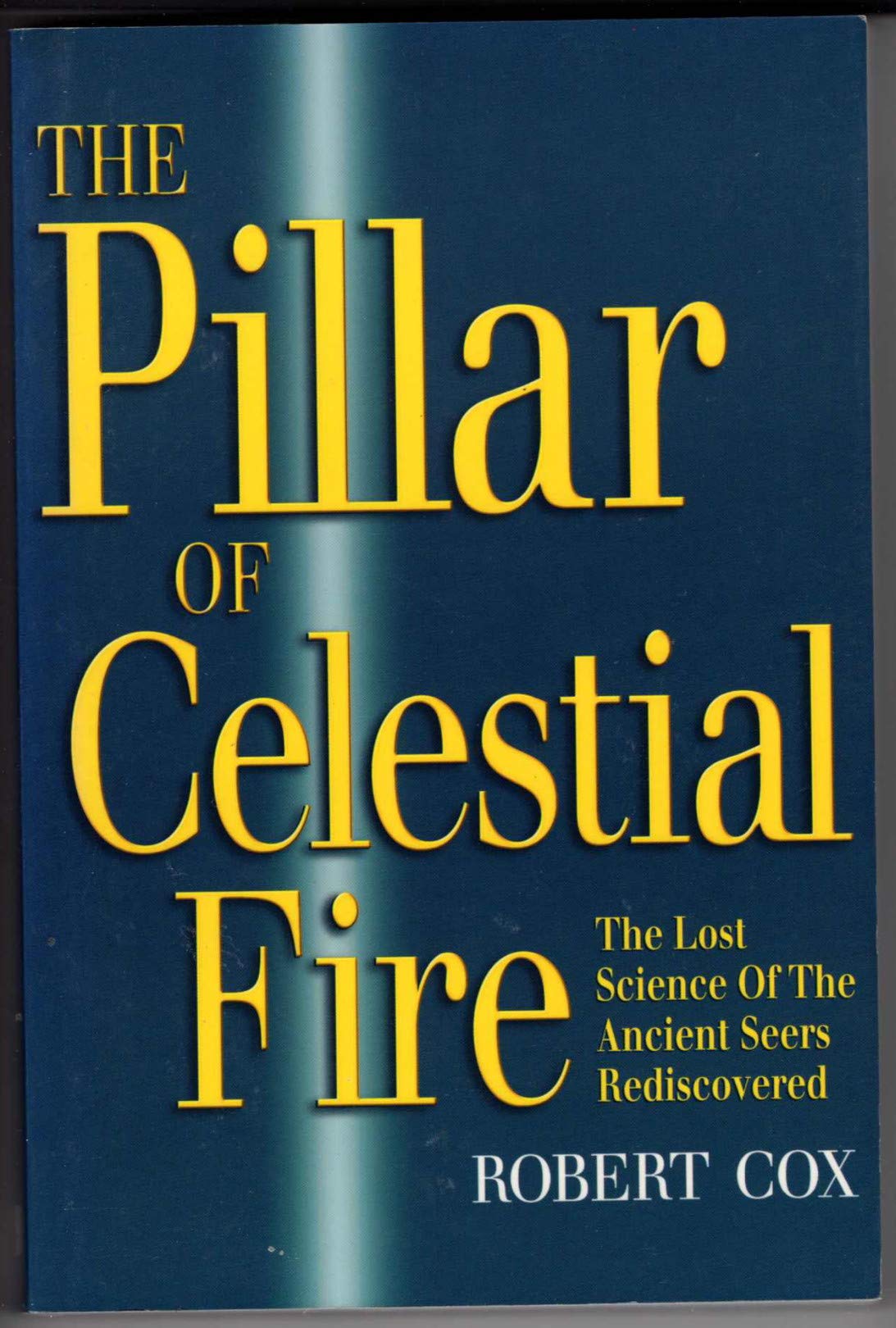 The Pillar of Celestial Fire: And the Lost Science of the Ancient Seers Religion & Esotericism
