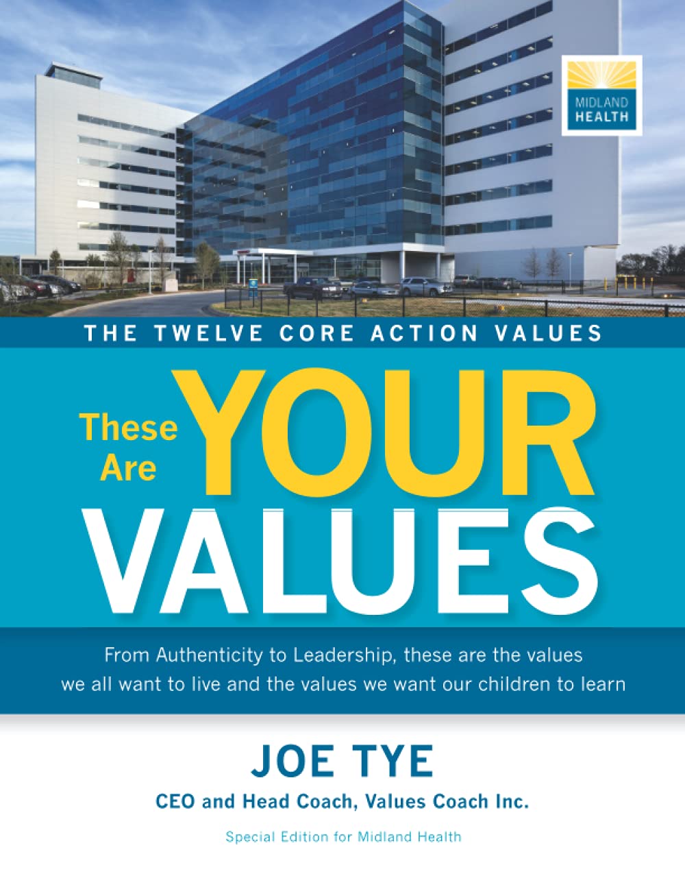 The Twelve Core Action Values: These Are Your Values: Special Edition for Midland Health Medicine