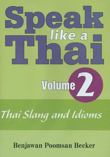 Speak Like a Thai: Thai Slang and Idioms Foreign Languages ​​& Dictionaries