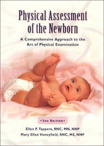 Physical Assessment of the Newborn: A Comprehensive Approach to the Art of Physical Examination book