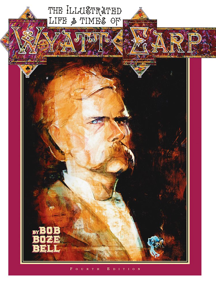 The Illustrated Life and Times of Wyatt Earp Memories