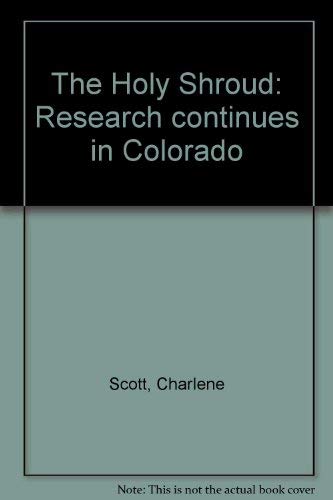 The Holy Shroud: Research continues in Colorado Books