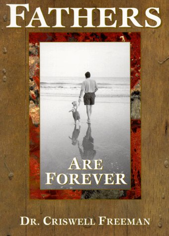 Fathers Are Forever: Quotations Honoring the Wisest Men We Know Non-fiction