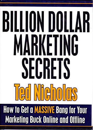 Billion Dollar Marketing Secrets (How to Get a Massive Bang for Your Marketing Buck Online and Offline) Books