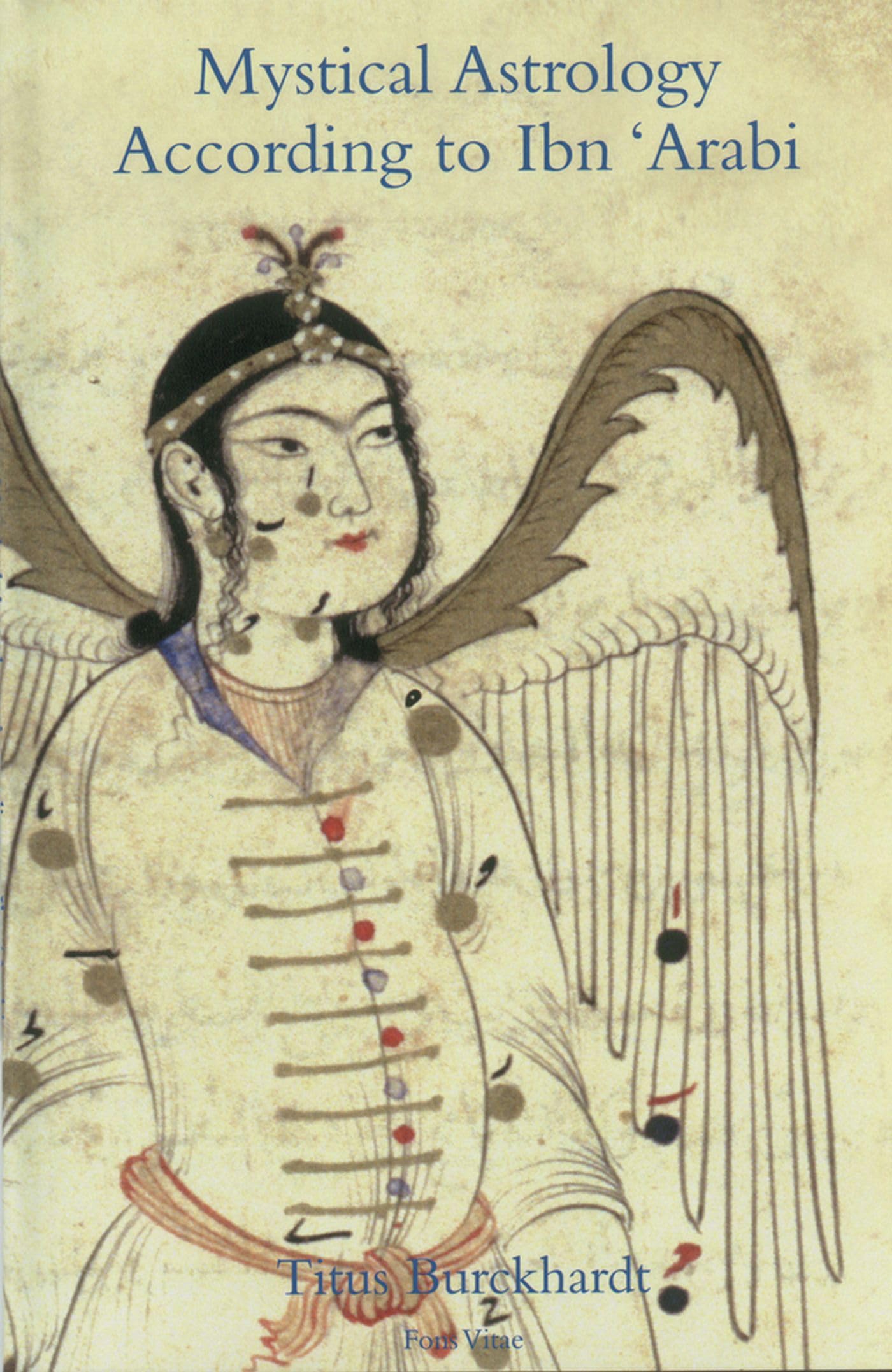 Mystical Astrology According to Ibn 'Arabi: Volume 1 (Fons Vitae Titus Burckhardt) Religion & Esotericism