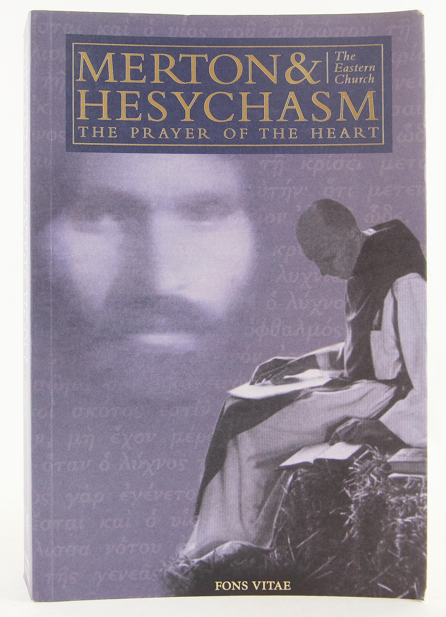 Merton and Hesychasm: The Prayer of the Heart / the Eastern Church book