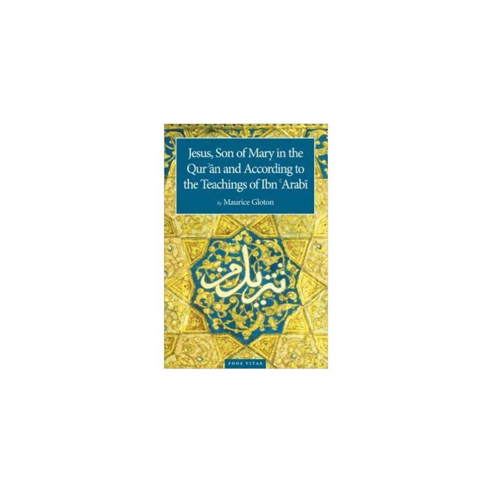 Jesus Son of Mary: In the Quran and According to the Teachings of Ibn Arabi Social Sciences