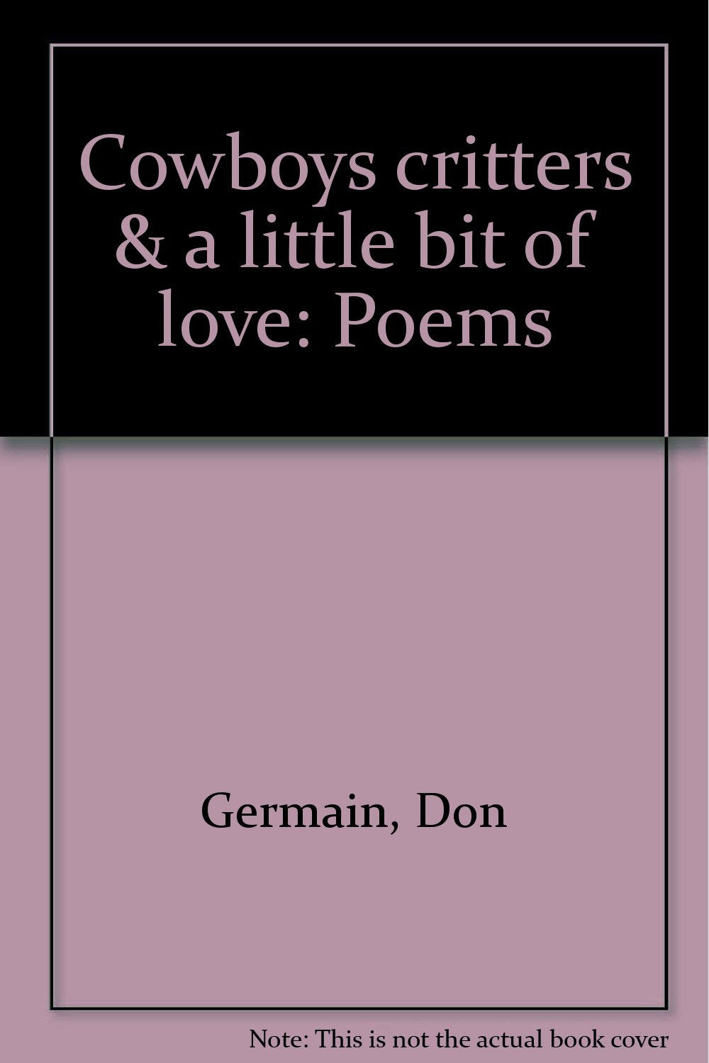 Cowboys critters & a little bit of love: Poems Books