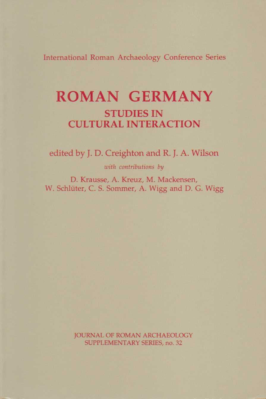 Roman Germany's: Studies in Cultural Interaction (International Roman Archaeology Conference Series) Social Sciences