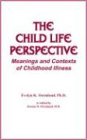The Child Life Perspective: Meanings and Contexts Psychology