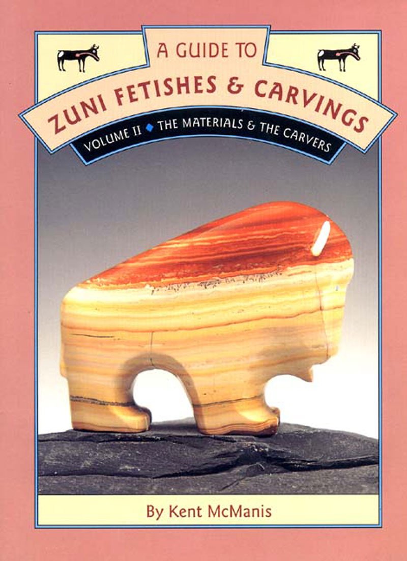 A Guide to Zuni Fetishes and Carvings, Vol. 2: 002 book