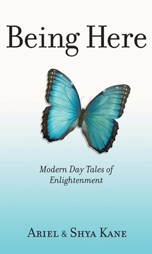 Being Here: Modern Day Tales of Enlightenment Lifestyle