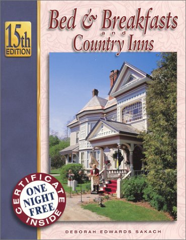 Bed & Breakfasts and Country Inns (Bed and Breakfasts and Country Inns: the Official Guide to American Historic Inns) Books