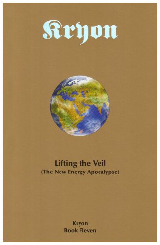 Lifting the Veil: The New Energy Apocalypse (Kryon, 11, Band 11) Religion & Esotericism