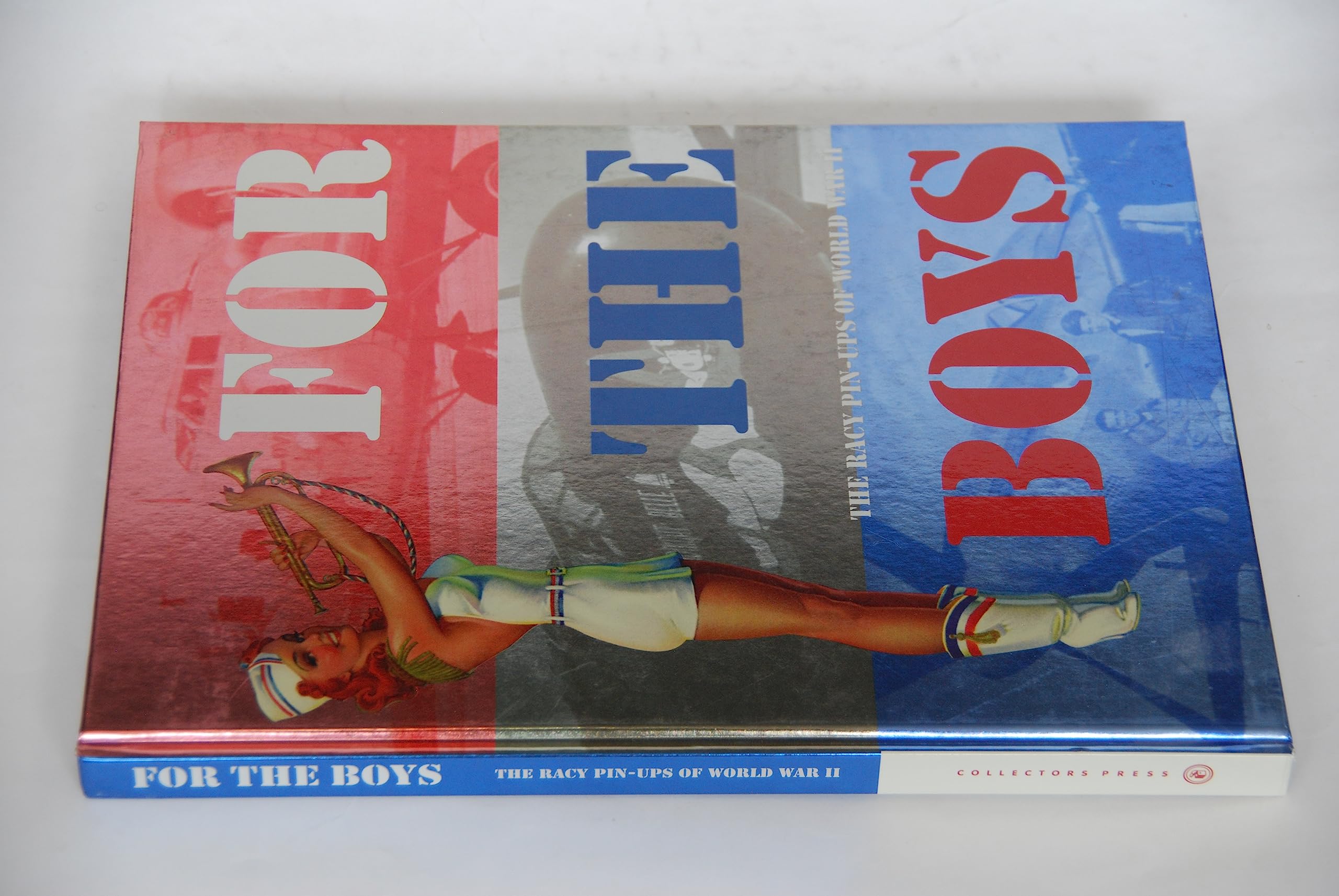 For the Boys: The Racy Pin-Ups of Wwii Film, Art & Culture