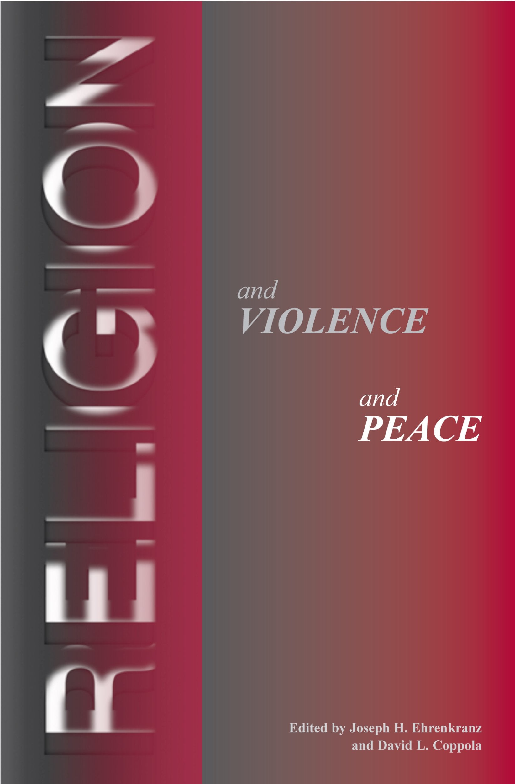 Religion and Violence, Religion and Peace: Essays from the Center for Christian-Jewish Understanding Conference in Auschwitz, Poland, May 1998 Religion & Esotericism