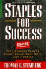 Staples for Success: From Business Plan to Billion-Dollar Business in Just a Decade book