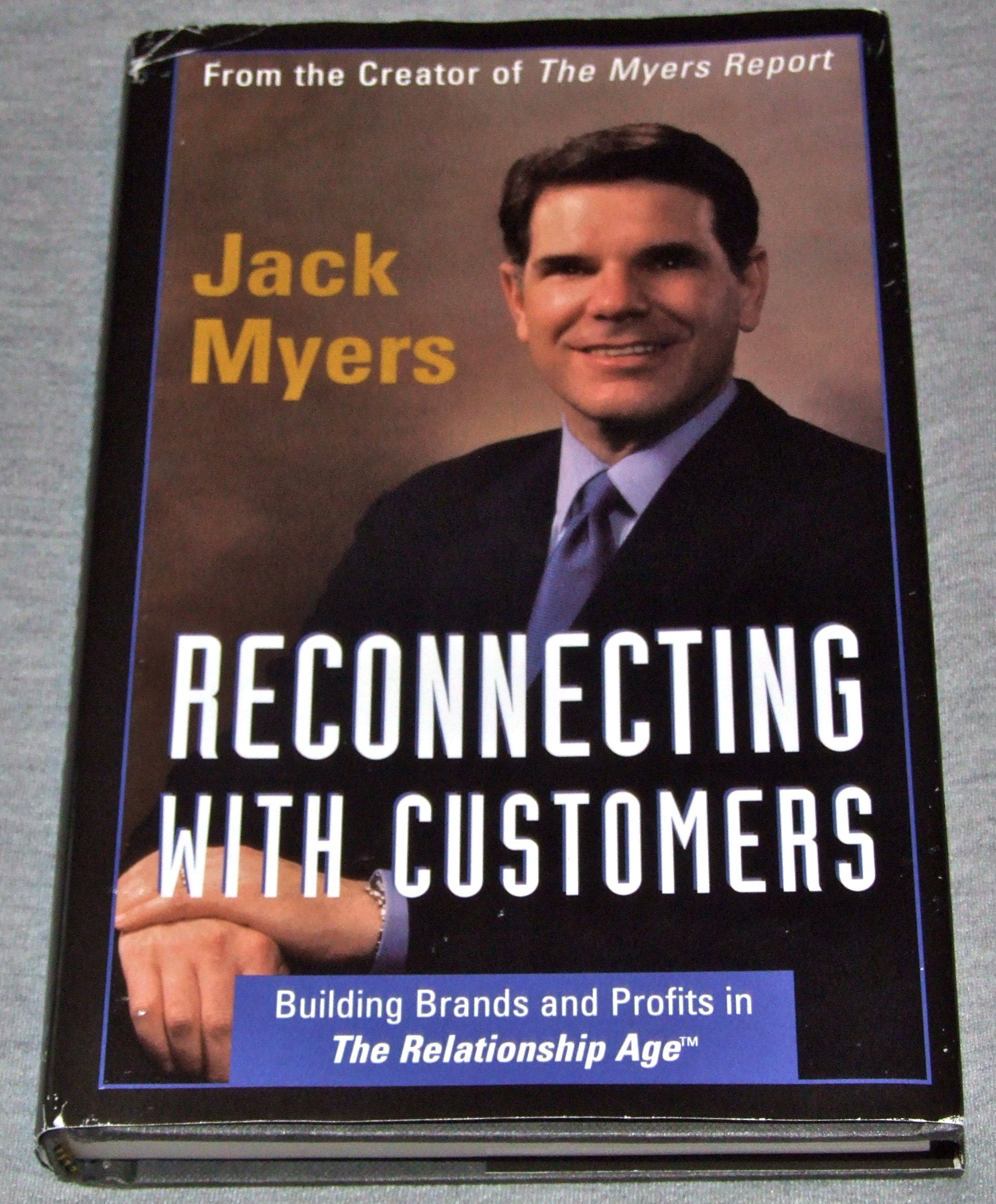 Reconnecting With Customers: Building Brands and Profits in the Relationship Age Business, Finance & Career