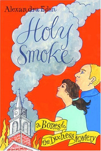 Holy Smoke: A Bones and the Duchess Mystery book