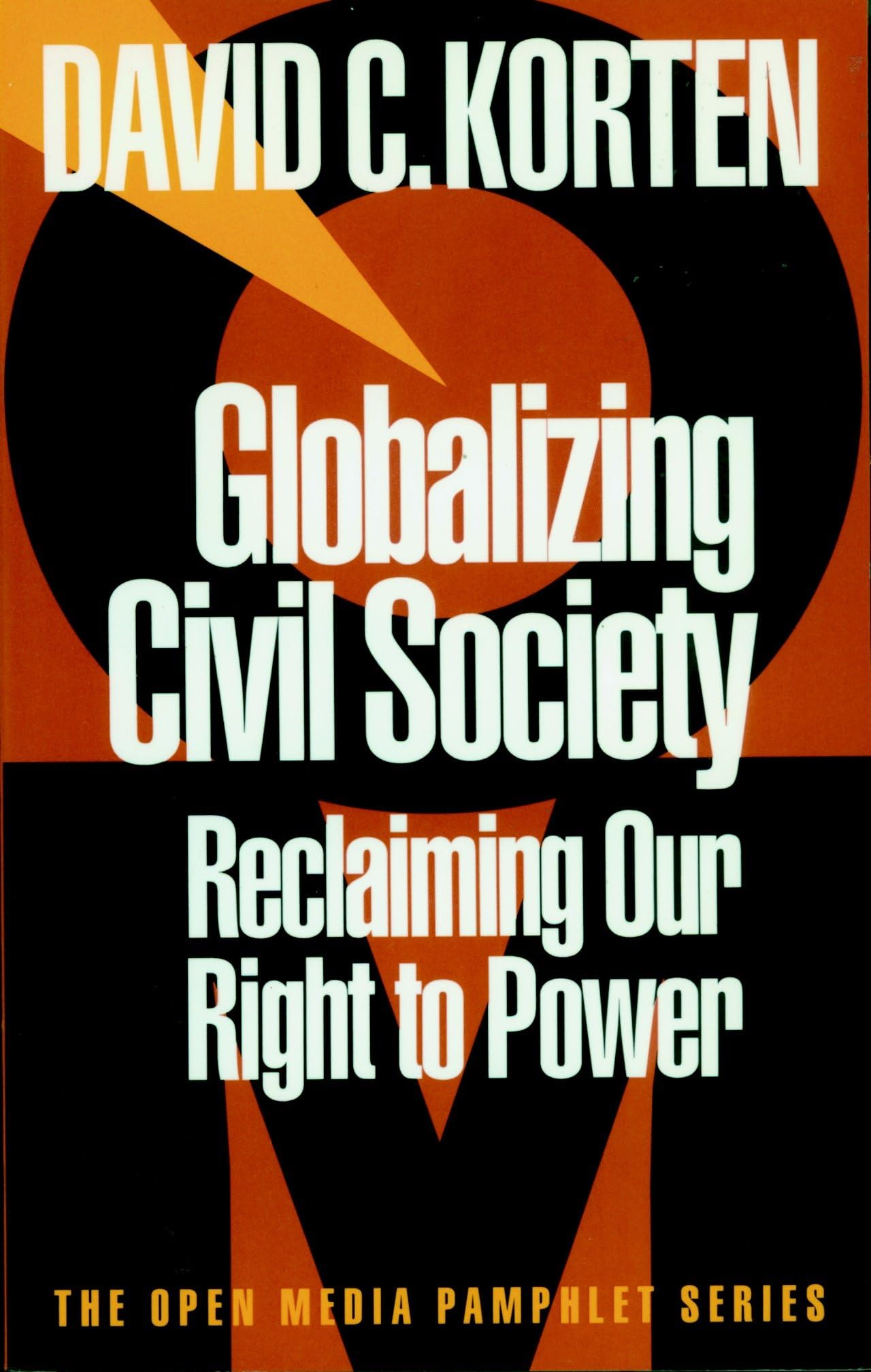 Globalizing Civil Society: Reclaiming Our Right to Power (Open Media Series) Books