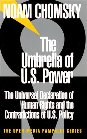 The Umbrella Of US Power: The Universal Declaration of Human Rights and the Contradict Politics & History