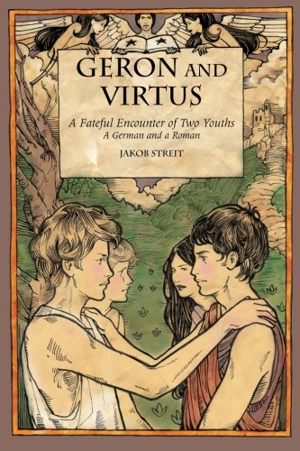 Geron and Virtus: A Fateful Encounter of Two Youths: A German and a Roman book