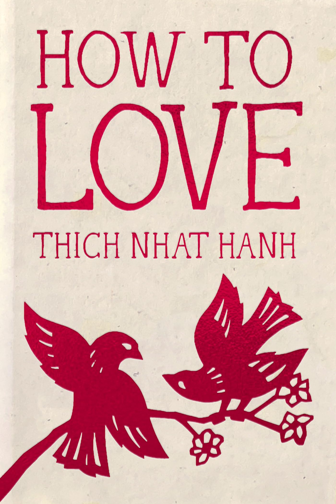 How to Love: Hardcover Gift Edition (Mindfulness Essentials, Band 13) Philosophy