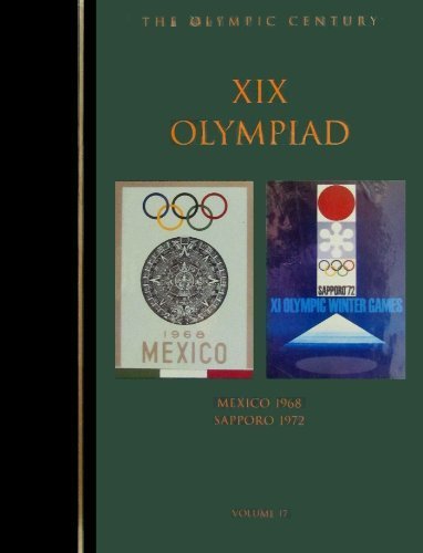 The XIX Olympiad: Mexico City 1968 Sapporo 1972 (Olympic Century) Leisure & Fun
