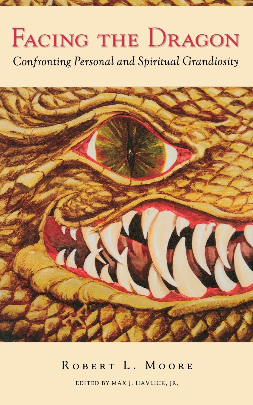 Facing the Dragon: Confronting Personal and Spiritual Grandiosity Philosophy