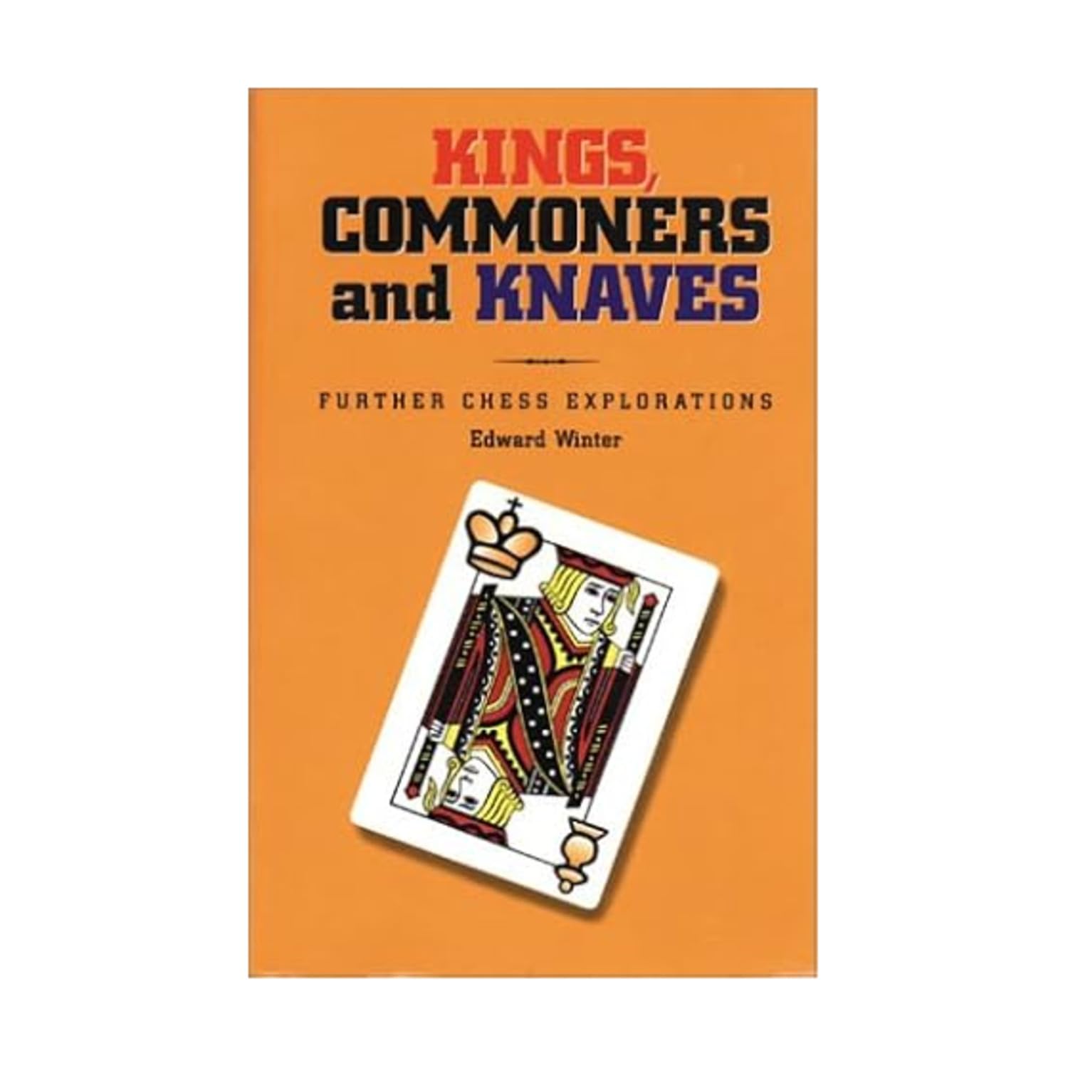 Kings, Commoners and Knaves: Further Chess Explorations book