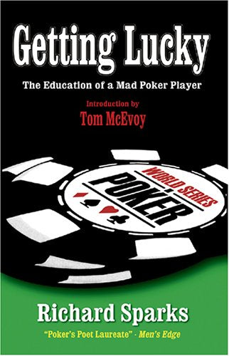 Getting Lucky: The Education of a Mad Poker Player Leisure & Fun