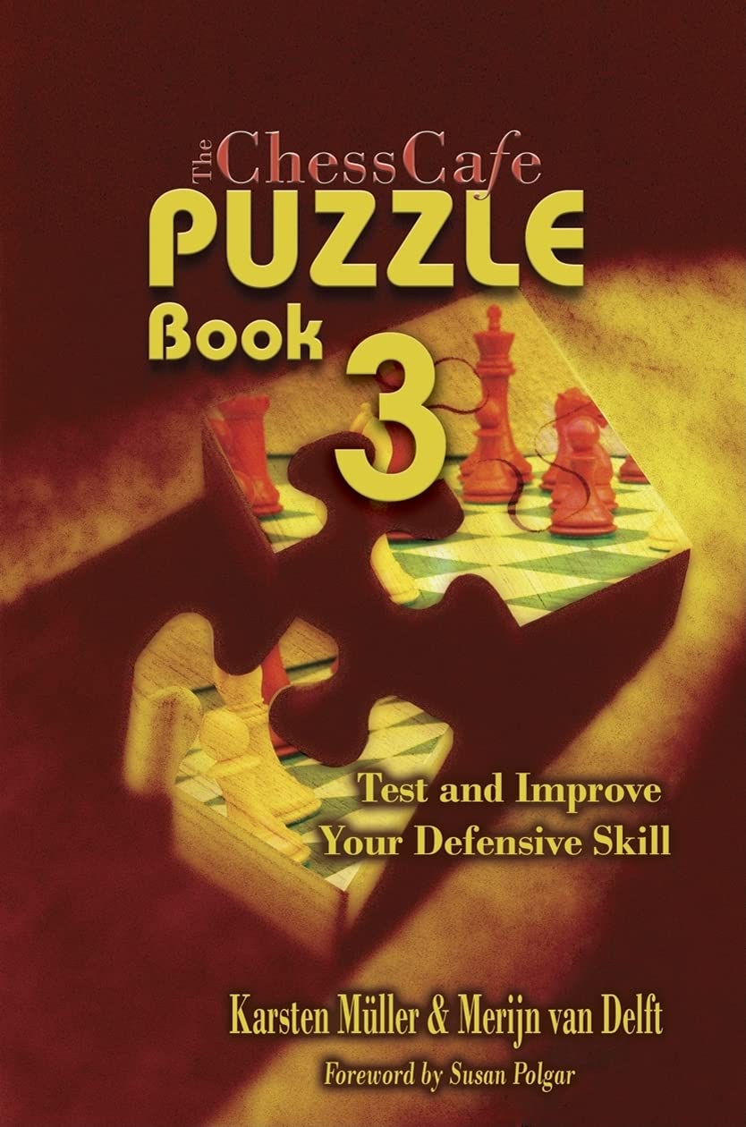 The ChessCafe, Book 3: Test and Imrove Your Defensive Skill!: Test and Improve Your Defensive Skill! (Chesscafe Puzzle Books) Leisure & Fun