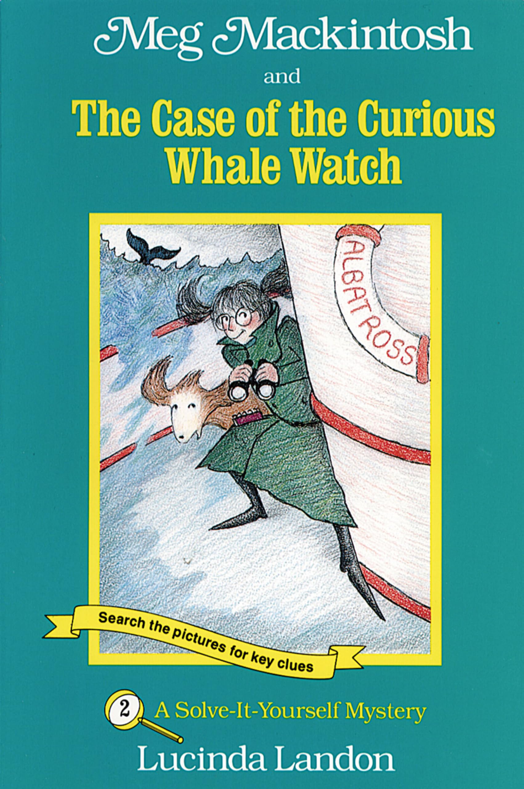 Meg Mackintosh and the Case of the Curious Whale Watch - Title #2: A Solve-It-Yourself Mystery (Meg Mackintosh Mystery, 2, Band 2) Novels & Short Stories