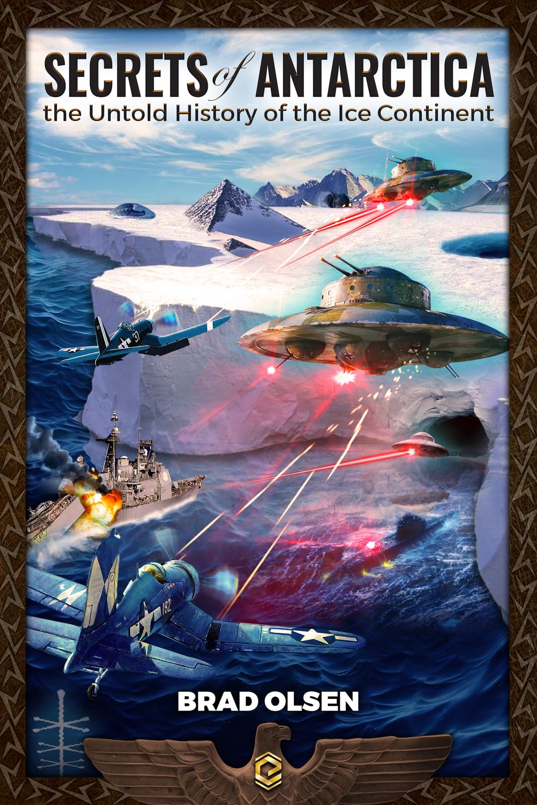 Secrets of Antarctica: The Untold History of the Ice Continent (Esoteric) Politics & History