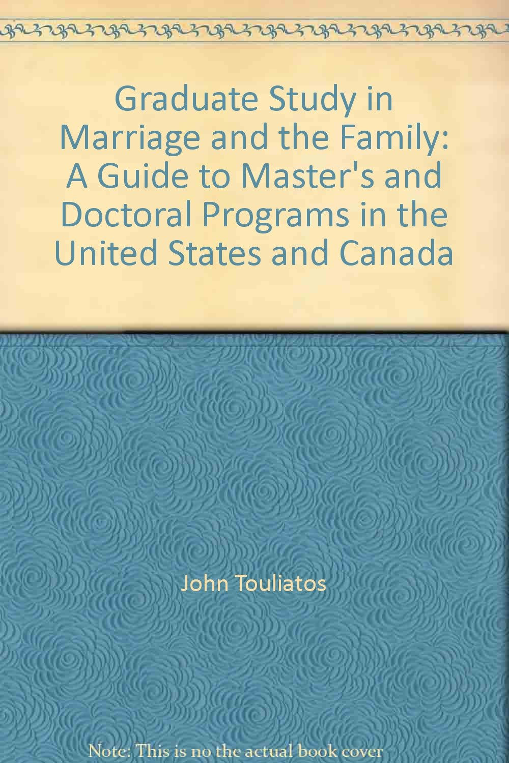 Graduate study in marriage and the family: A guide to master's and doctoral programs in the United States and Canada Books