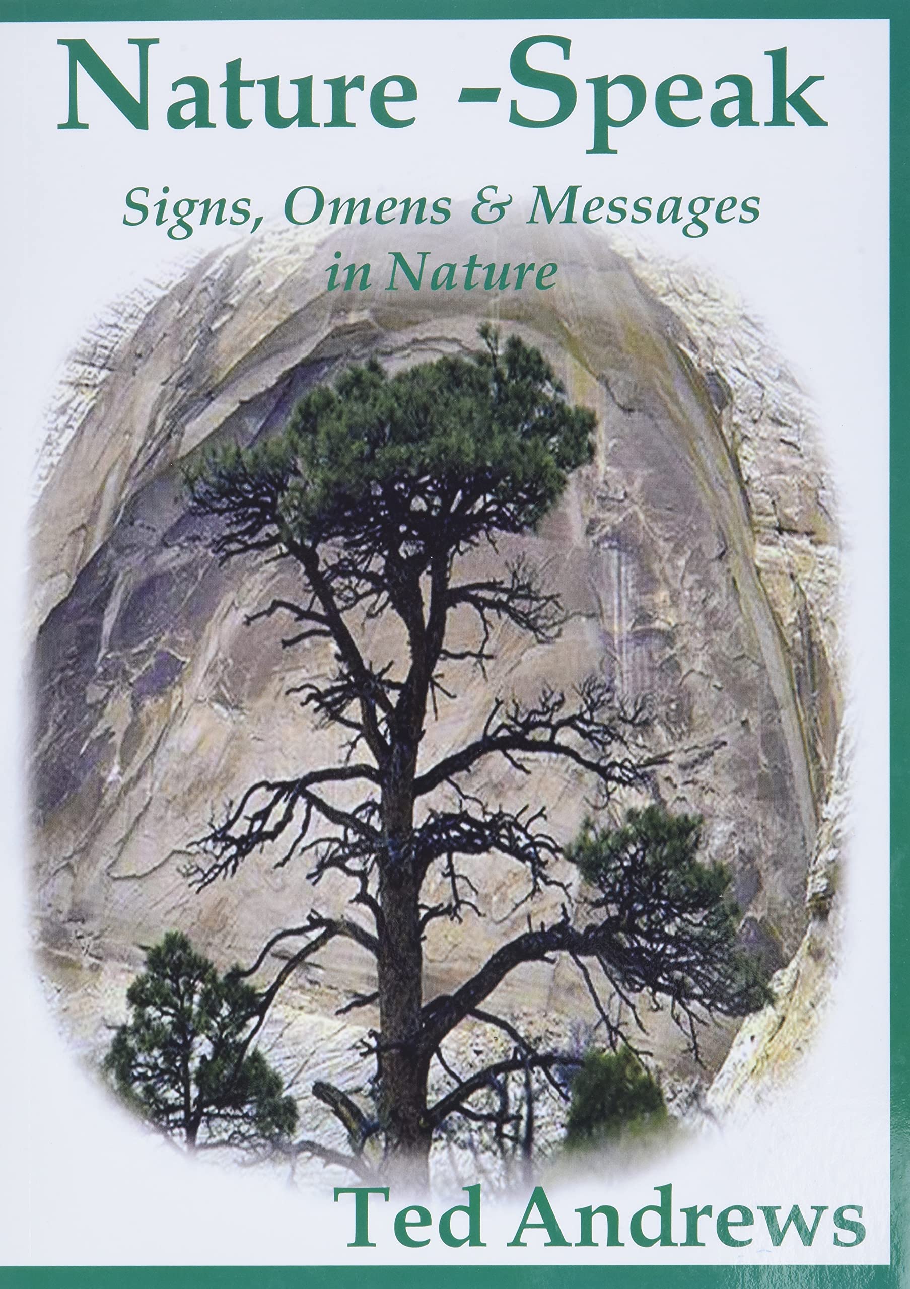 Nature-Speak: Signs Omens and Messages in Nature Business & Technology