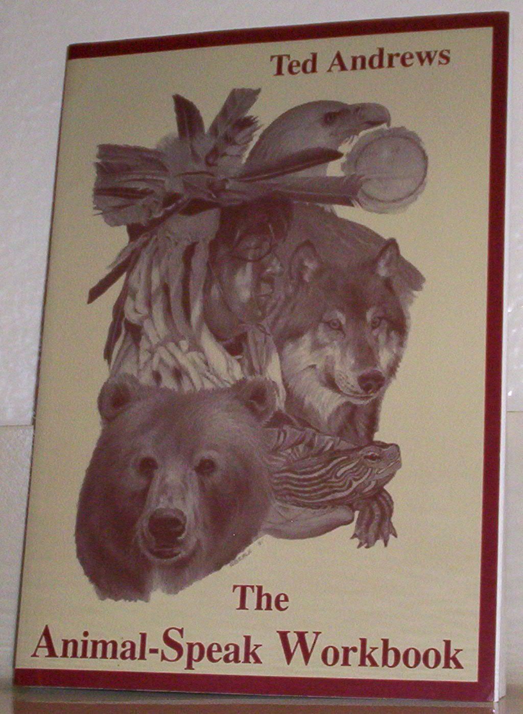 Animal Speak Workbook: Explore the Spiritual Wonders of the Animal World Leisure, Home & Garden