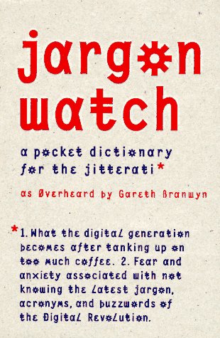 Jargon Watch: A Pocket Dictionary for the Jitterati Computer Science