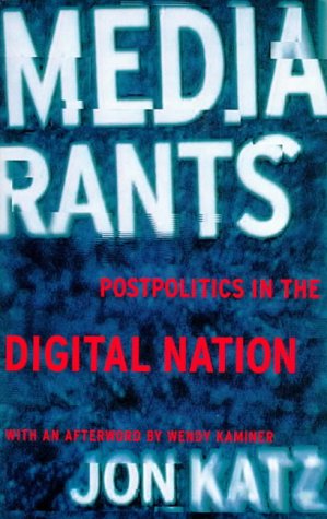 Media Rants: Postpolitics in the Digital Nation Media & Communication