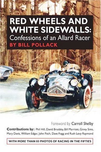 Red Wheels And White Sidewalls: Confessions Of An Allard Racer book