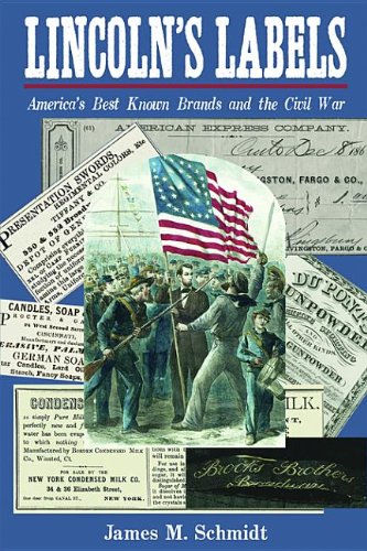 Lincoln's Labels: America's Best Known Brands and the Civil War book