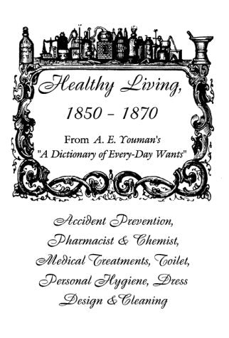 Healthy living, 1850-1870, a manual for all seasons: Five chapters of A dicti... Books