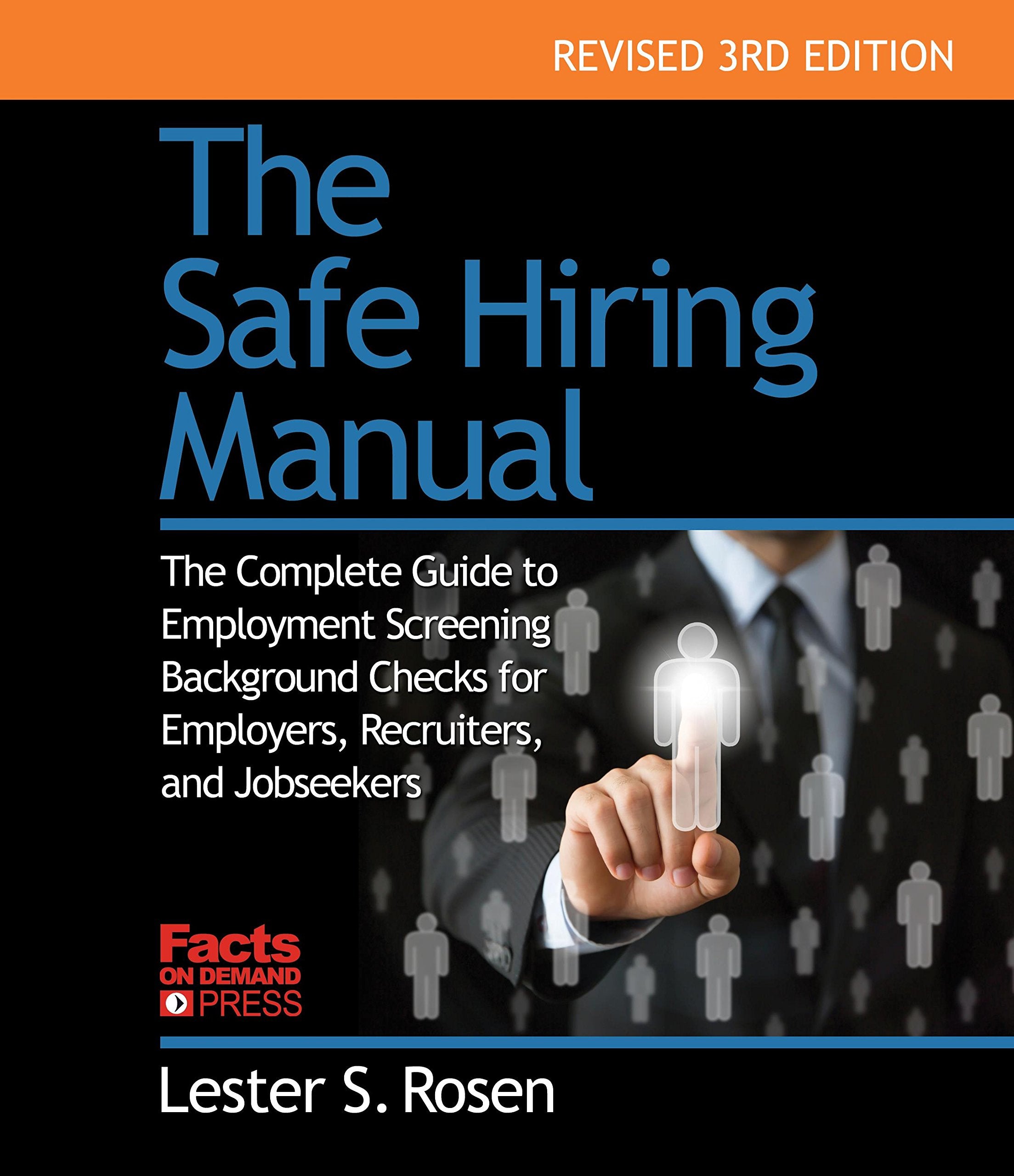 The Safe Hiring Manual: The Complete Guide to Employment Background Checks for Employers, Recruiters, and Job Seekers: The Complete Guide to ... for Employers, Recruiters, and Job Seekers Business, Finance & Career