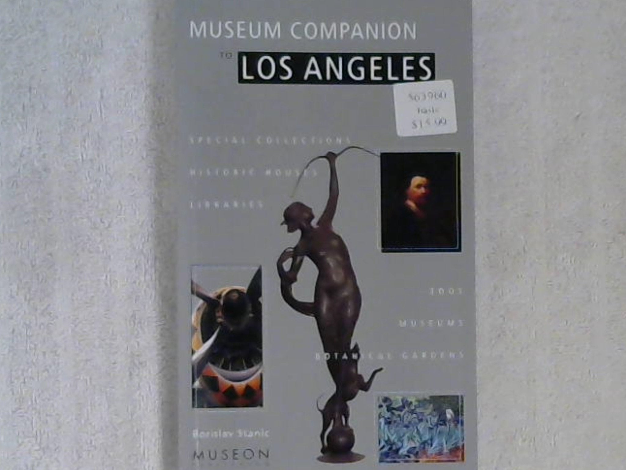 Museum Companion to Los Angeles: A Guide to Museums, Historic Houses, Libraries, Special Collections, Botanical Gardens and Zoos in Los Angeles County book