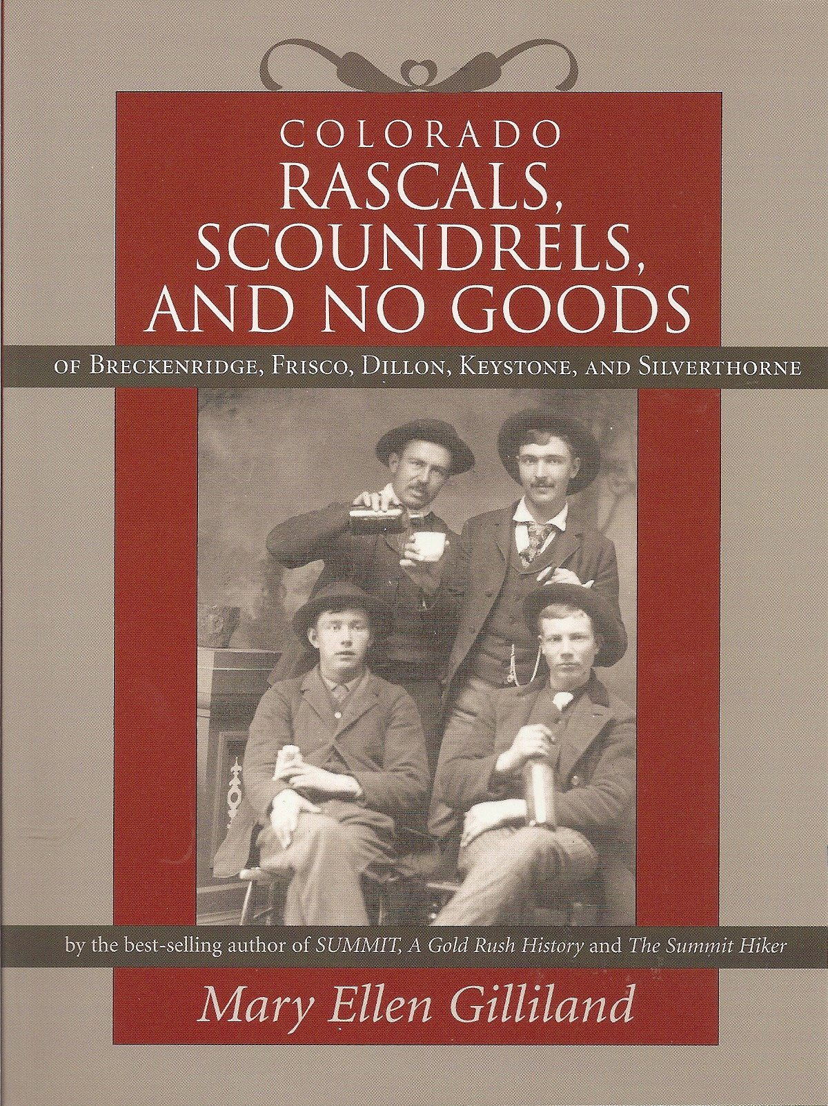 Colorado Rascals, Scoundrels, and No Goods of Breckenridge, Frisco, Dillon, Keystone and Silverthorne Books