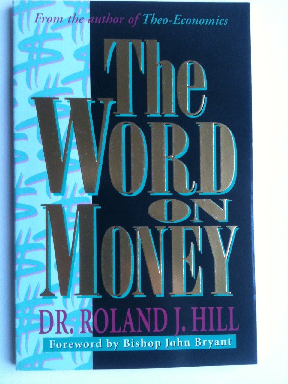 The Word on Money by Roland J. Hill 1998 Books