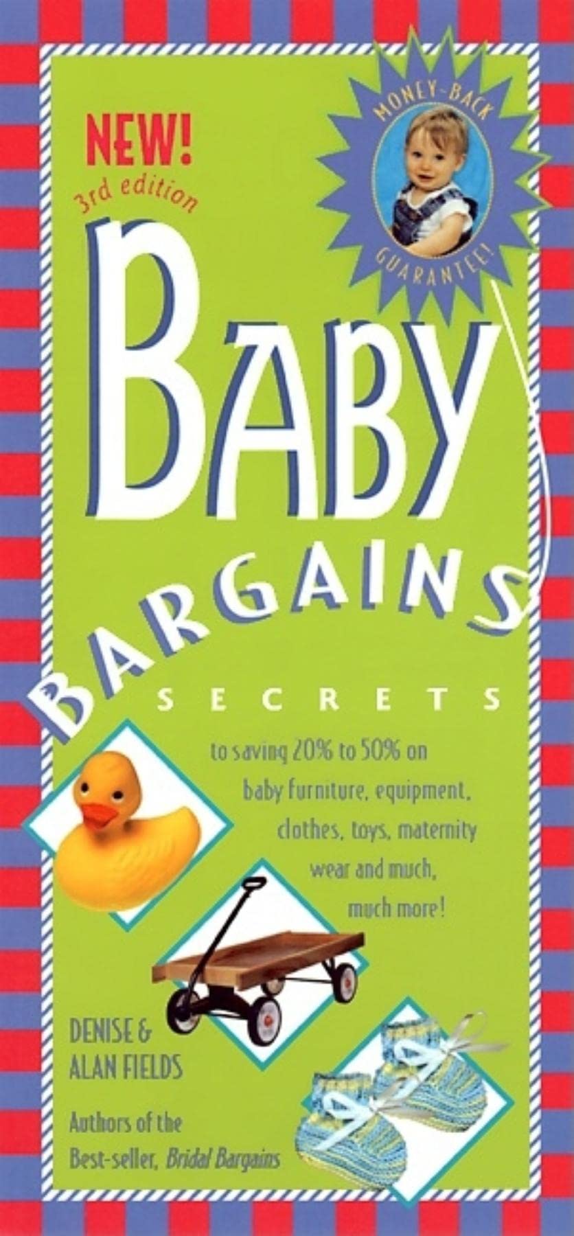 Baby Bargains: Secrets to Saving 20 Percent to 50 Percent on Baby Furniture, Equipment, Clothes, Toys, Maternity Wear and Much, Much More book