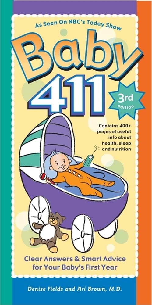 Baby 411: Clear Answers & Smart Advice for Your Baby's First Year Parents & Children