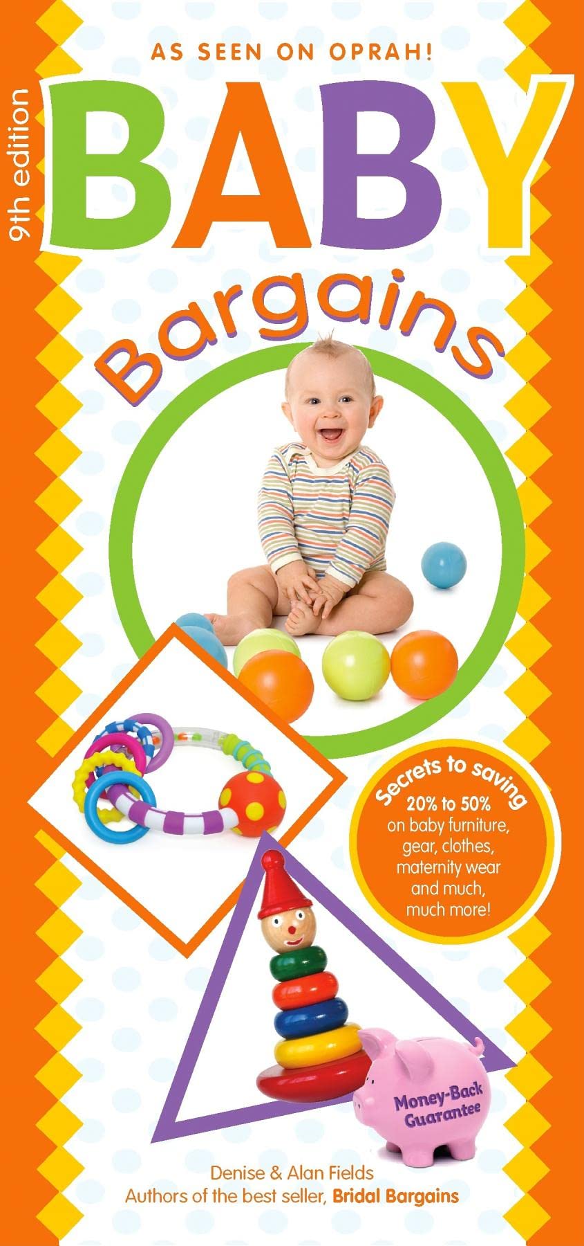 Baby Bargains: Secrets to Saving 20% to 50% on Baby Furniture, Equipment, Maternity Wear and Much, Much More! Business & Technology