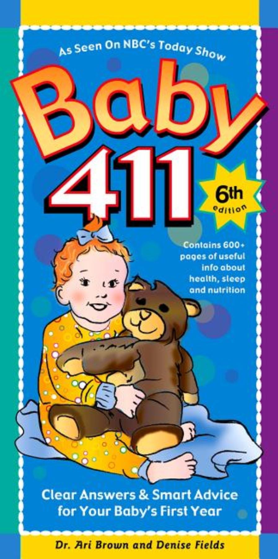 Baby 411: Clear Answers & Smart Advice for Your Baby's First Year Parents & Children